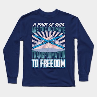 A Pair Of Skis To Freedom Snow Skiing Long Sleeve T-Shirt